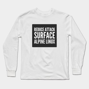 Cybersecurity Reduce Attack Surface Alpine Linux Black Background Long Sleeve T-Shirt